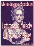 Couverture du livre « Lettres de milady Juliette Catesby à milady Henriette Campley, son amie » de Marie-Jeanne Riccoboni aux éditions Ebookslib