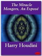Couverture du livre « The Miracle Mongers, An Exposé » de Harry Houdini aux éditions Ebookslib