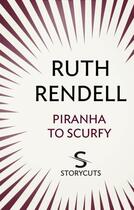 Couverture du livre « Piranha to Scurfy (Storycuts) » de Ruth Rendell aux éditions Random House Digital