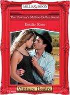 Couverture du livre « The Cowboy's Million-Dollar Secret (Mills & Boon Desire) » de Emilie Rose aux éditions Mills & Boon Series