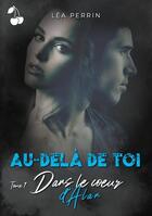 Couverture du livre « Au-dela de toi - dans le coeur d'alan » de Perrin Lea aux éditions Cherry Publishiing