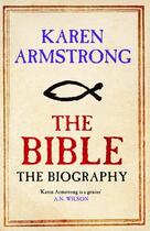 Couverture du livre « The Bible ; The Biography » de Karen Armstrong aux éditions Atlantic Books