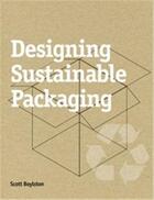 Couverture du livre « Designing sustainable packaging » de Boylston Scott aux éditions Laurence King