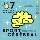 Couverture du livre « 7 minutes par jour de sport cérébral ; le bootcamp de votre cerveau ! » de Muriele Pearce-Bozec aux éditions Hachette Pratique