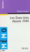 Couverture du livre « Les etats-unis depuis 1945 » de Denise Artaud aux éditions Points
