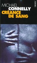 Couverture du livre « Creance de sang » de Michael Connelly aux éditions Points