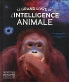 Couverture du livre « Le grand livre de l'intelligence animale » de Jessica Serra aux éditions Larousse