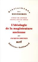 Couverture du livre « L'idéologie de la magistrature ancienne » de Jacques Krynen aux éditions Gallimard