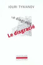 Couverture du livre « Le disgracié » de Iouri Tynianov aux éditions Gallimard