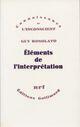 Couverture du livre « Éléments de l'interprétation » de Guy Rosolato aux éditions Gallimard (patrimoine Numerise)