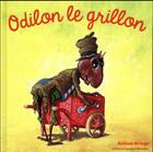 Couverture du livre « Odilon le grillon » de Antoon Krings aux éditions Gallimard Jeunesse Giboulees