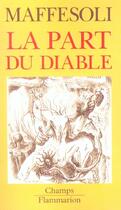 Couverture du livre « La part du diable » de Michel Maffesoli aux éditions Flammarion