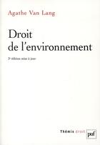 Couverture du livre « Droit de l'environnement (3e édition) » de Agathe Van Lang aux éditions Puf