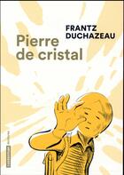 Couverture du livre « Pierre de Cristal » de Frantz Duchazeau aux éditions Casterman