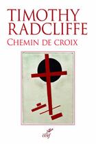 Couverture du livre « Chemin de croix » de Timothy Radcliffe aux éditions Cerf