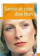 Couverture du livre « Savoir et oser dire non » de Sarah Famery aux éditions Organisation