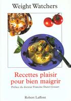 Couverture du livre « Recettes Plaisir Pour Bien Maigrir » de Weight Watchers aux éditions Robert Laffont