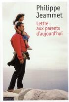 Couverture du livre « Lettre aux parents d'aujourd'hui » de Philippe Jeammet aux éditions Bayard