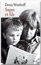 Couverture du livre « Sagan et fils » de Denis Westhoff aux éditions Stock