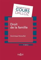 Couverture du livre « Droit de la famille » de Dominique Fenouillet aux éditions Dalloz