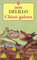 Couverture du livre « Chien galeux » de Don Delillo aux éditions Le Livre De Poche