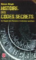 Couverture du livre « Histoire des codes secrets ; de l'Egypte des pharaons à l'ordinateur quantique » de Simon Singh aux éditions Le Livre De Poche