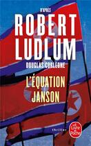 Couverture du livre « L'équation Janson » de Robert Ludlum et Douglas Corleone aux éditions Le Livre De Poche