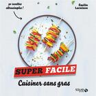 Couverture du livre « Cuisiner sans gras » de Emilie Laraison aux éditions Solar