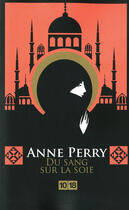 Couverture du livre « Du sang sur la soie » de Anne Perry aux éditions 12-21