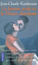 Couverture du livre « La Femme Seule Et Le Prince Charmant » de Jean-Claude Kaufmann aux éditions Pocket