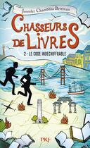 Couverture du livre « Chasseurs de livres Tome 2 : le code indéchiffrable » de Jennifer Chambliss Bertman aux éditions Pocket Jeunesse