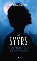Couverture du livre « Les Syyrs Tome 1 : La prophétie de Nokomis » de Myriam Savary aux éditions Pocket Jeunesse
