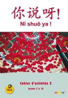 Couverture du livre « NI SHUO YA ! : chinois ; niveau A1-A2 - cahier A2 » de Claude Lamouroux aux éditions Didier