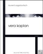 Couverture du livre « Vera Kaplan » de Laurent Sagalovitsch aux éditions Buchet Chastel