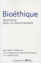 Couverture du livre « Bioéthique ; questions pour un discernement » de Pierre D' Ornellas aux éditions Lethielleux