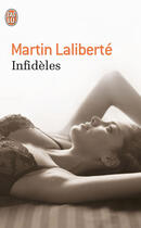 Couverture du livre « Infidèles » de Martin Laliberte aux éditions J'ai Lu