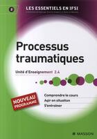 Couverture du livre « Processus traumatiques ; unité d'enseignement 2.4 » de Le Neures-K aux éditions Elsevier-masson