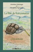 Couverture du livre « La flûte de Kanyamasyo ; contes du Rwanda » de Abubakar Kateregga et Telesphore Ngarambe aux éditions L'harmattan