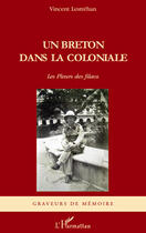 Couverture du livre « Un breton dans la coloniale ; les pleurs des filaos » de Vincent Lestrehan aux éditions Editions L'harmattan