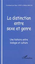 Couverture du livre « La distinction entre sexe et genre : une histoire entre biologie et culture » de Cahiers Du Genre aux éditions Editions L'harmattan