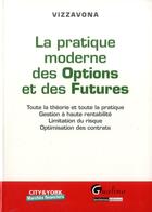 Couverture du livre « La pratique moderne des options et des futures » de Patrice Vizzavona aux éditions Gualino