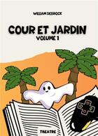 Couverture du livre « Cour et Jardin : Volume 1 » de William Debrock et Alice Vinet aux éditions Books On Demand