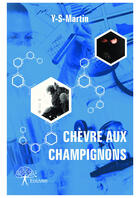 Couverture du livre « Chèvre aux champignons » de Y.-S. Martin aux éditions Editions Edilivre