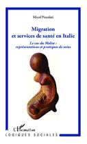 Couverture du livre « Migration et services de santé en Italie » de Micol Pizzolati aux éditions Editions L'harmattan