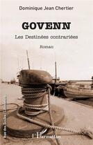 Couverture du livre « Govenn ; les destinées contrariées » de Dominique-Jean Chertier aux éditions L'harmattan