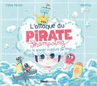 Couverture du livre « L'attaque du Pirate Shampoing (ou la grande aventure du bain) » de Celine Person et Misspaty aux éditions Glenat Jeunesse