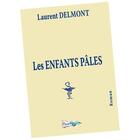 Couverture du livre « Les enfants pales » de Laurent Delmont aux éditions Bord Du Lot