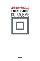 Couverture du livre « L'universalité du racisme » de Jean-Loup Amselle aux éditions Nouvelles Lignes