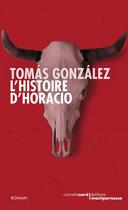 Couverture du livre « L'histoire d'Horacio » de Tomas Gonzalez aux éditions Carnets Nord