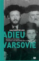 Couverture du livre « Adieu Varsovie : quand la Pologne chassait les rescapés de la Shoah » de Kaempfer-Louis Janka aux éditions Ampelos